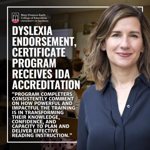 UGA’s dyslexia endorsement, certificate program receives IDA accreditation